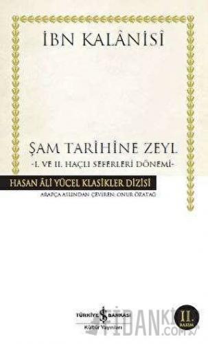 Şam Tarihine Zeyl : 1. ve 2. Haçlı Seferleri Dönemi