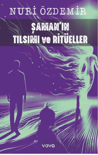 Şamanın Tılsımı ve Ritüeller