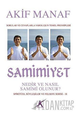 Samimiyet Nedir ve Nasıl Samimi Olunur? Akif Manaf