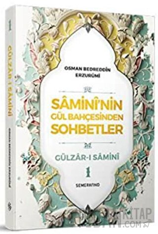 Samini'nin Gül Bahçesinden Sohbetler - Gülzar-ı Samini 2 Osman Bedredd