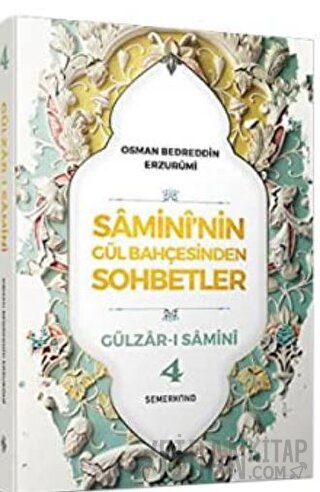 Samini'nin Gül Bahçesinden Sohbetler - Gülzar-ı Samini 4