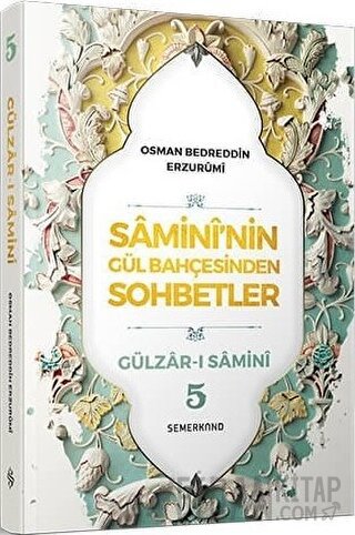Samini'nin Gül Bahçesinden Sohbetler - Gülzar-ı Samini 5