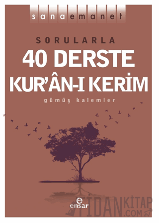 Sana Emanet - Sorularla 40 Derste Kur’an-ı Kerim