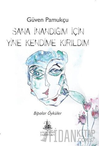 Sana İnandığım İçin Yine Kendime Kırıldım