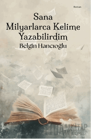 Sana Milyarlarca Kelime Yazabilirdim