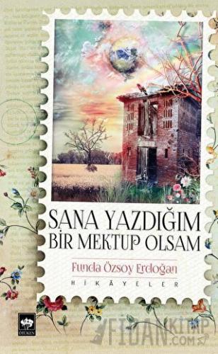 Sana Yazdığım Bir Mektup Olsam
