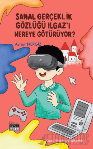 Sanal Gerçeklik Gözlüğü Ilgaz’ı Nereye Götürüyor?