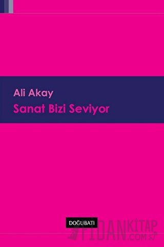 Sanat Bizi Seviyor Ali Akay
