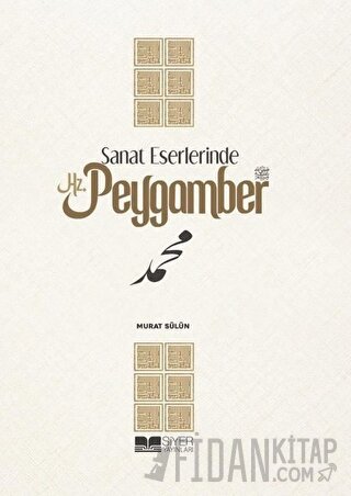 Sanat Eserlerinde Hz.Peygamber (Ciltli)