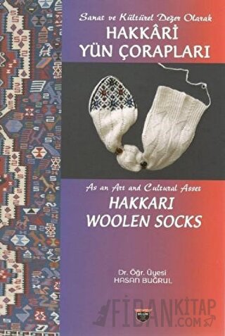 Sanat ve Kültürel Değer Olarak Hakkari Yün Çorapları