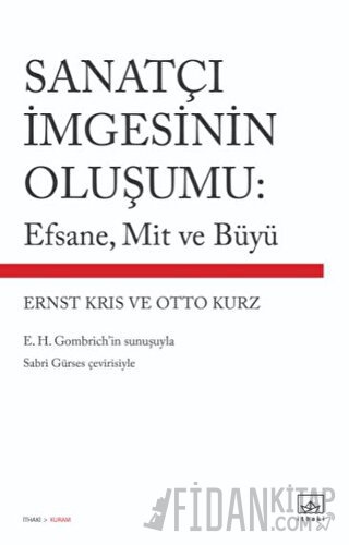 Sanatçı İmgesinin Oluşumu: Efsane, Mit ve Büyü