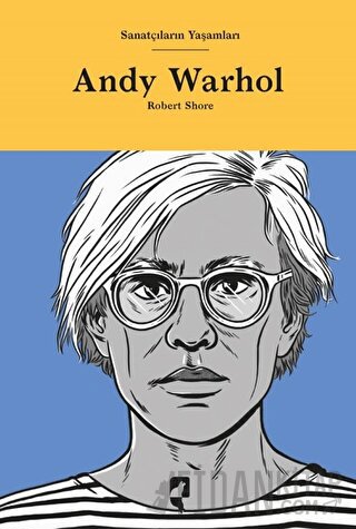 Sanatçıların Yaşamları- Andy Warhol (Ciltli)