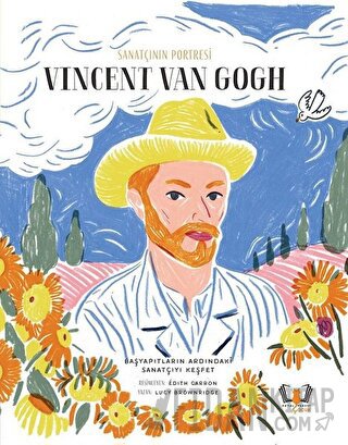 Sanatçının Portresi: Vincent Van Gogh (Ciltli)