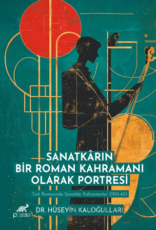 Sanatkarın Bir Roman Kahramanı Olarak Portresi