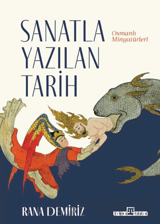 Sanatla Yazılan Tarih Rana Demiriz