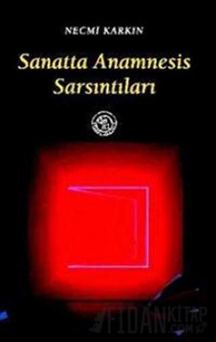Sanatta Anamnesis Sarsıntıları
