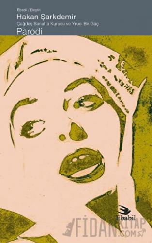 Sanatta Kurucu ve Yıkıcı Bir Güç Parodi -Eleştiri