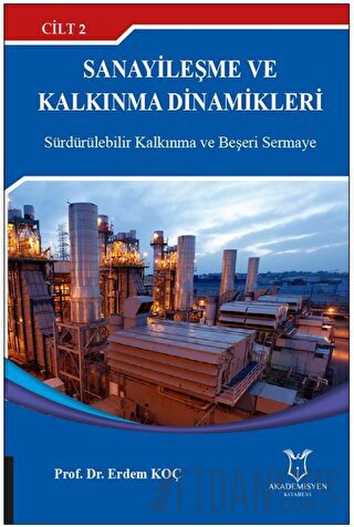 Sanayileşme ve Kalkınma Dinamikleri Cilt 2