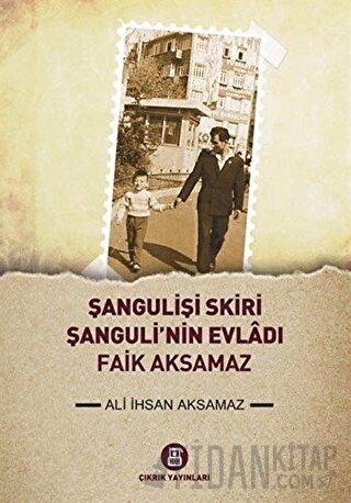Şangulişi Skiri - Şanguli'nin Evladı Faik Aksamaz