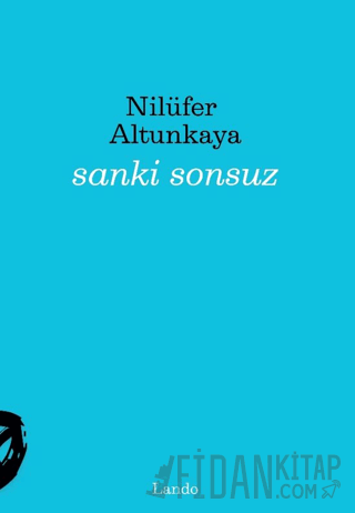 Sanki Sonsuz Nilüfer Altunkaya