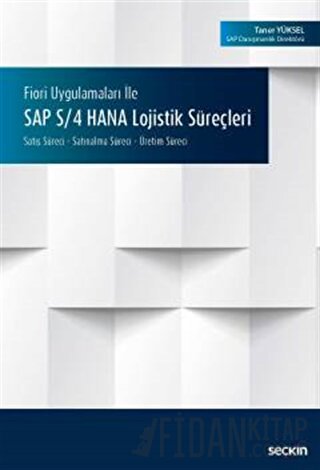Fiori Uygulamaları İleSAP S/4 HANA Lojistik Süreçleri Satış Süreci – S