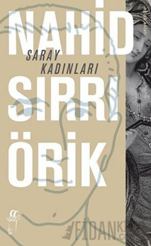 Saray Kadınları Nahid Sırrı Örik