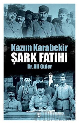 Şark Fatihi - Kazım Karabekir
