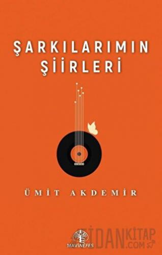 Şarkılarımın Şiirleri