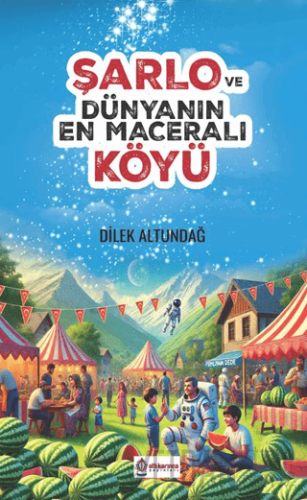 Şarlo ve Dünyanın En Maceralı Köyü