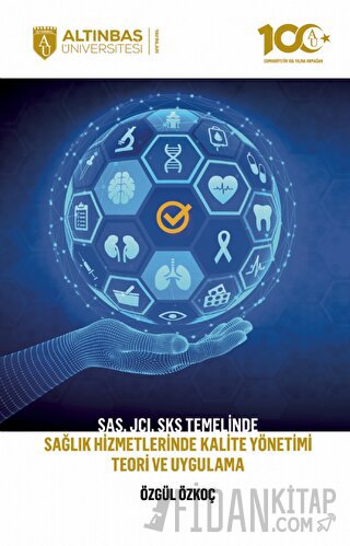SAS, JCI, SKS Temelinde Sağlık Hizmetlerinde Kalite Yönetimi Teori ve 