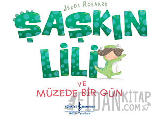 Şaşkın Lili ve Müzede Bir Gün