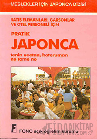 Satış Elemanları, Garsonlar ve Otel Personeli için Pratik Japonca