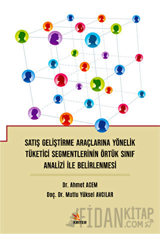 Satış Geliştirme Araçlarına Yönelik Tüketici Segmentlerinin Örtük Sınıf Analizi İle Belirlenmesi