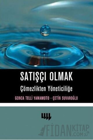 Satışçı Olmak Çömezlikten Yöneticiliğe