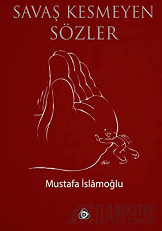 Savaş Kesmeyen Sözler