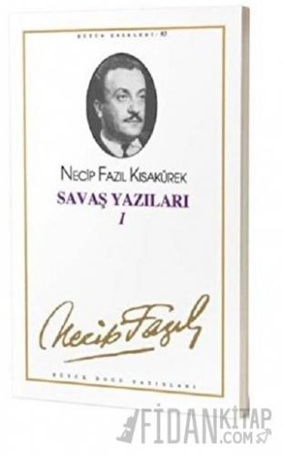 Savaş Yazıları 1 : 75 - Necip Fazıl Bütün Eserleri