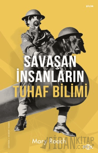 Savaşan İnsanların Tuhaf Bilimi Mary Roach