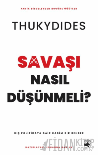 Savaşı Nasıl Düşünmeli? – Dış Politikaya Dair Kadim Bir Rehber Thukydi