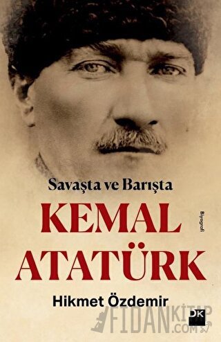 Savaşta ve Barışta Kemal Atatürk