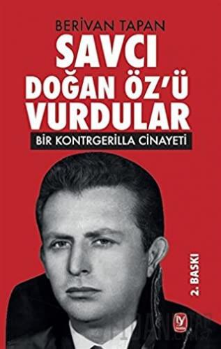 Savcı Doğan Öz’ü Vurdular