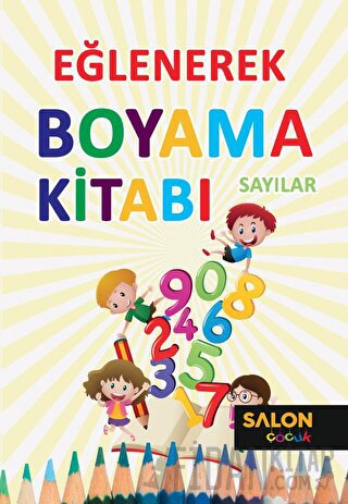 Sayılar - Eğlenerek Boyama Kitabı