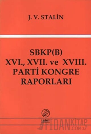 SBKP (B) 16., 17. ve 18. Parti Kongre Raporları Josef V. Stalin