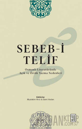 Sebeb-i Telif Osmanlı Literatüründe Açık ve Örtük Yazma Nedenleri