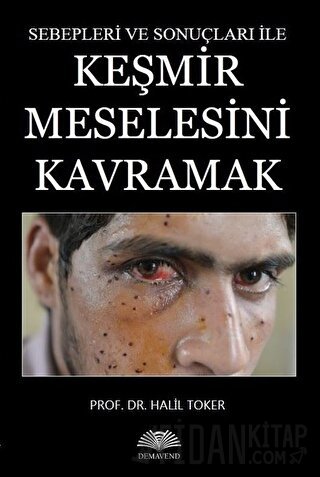 Sebepleri ve Sonuçları ile Keşmir Meselesini Kavramak Halil Toker