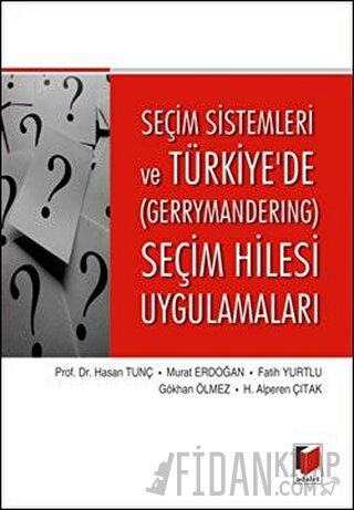 Seçim Sistemleri ve Türkiye'de (Gerrymandering) Seçim Hilesi Uygulamaları