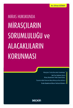 Miras HukukundaMirasçıların Sorumluluğu ve Alacaklıların Korunması Erh
