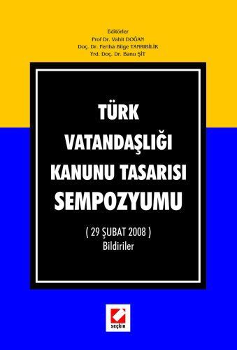 Türk Vatandaşlığı Kanunu Tasarısı Sempozyumu &#40;29 Şubat 2008&#41; B