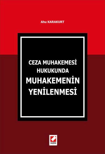 Ceza Muhakemesi Hukuku&#39;ndaMuhakemenin Yenilenmesi Ahu Eren