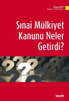 Sınai Mülkiyet Kanunu Neler Getirdi&#63; Fatma Özer
