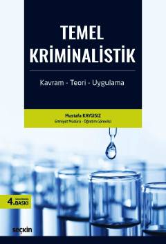 Temel Kriminalistik Kavram – Teori – Uygulama Mustafa Kaygısız